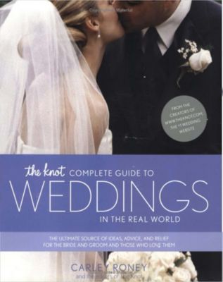 The Knot Complete Guide to Weddings in the Real World